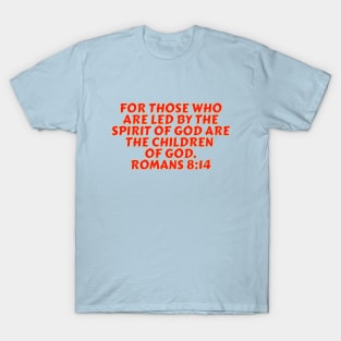 Bible Verse Romans 8:14 T-Shirt